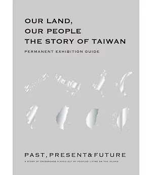 Our Land, Our People: The Story of Taiwan  Permanent Exhibition Guide(斯土斯民英文版)