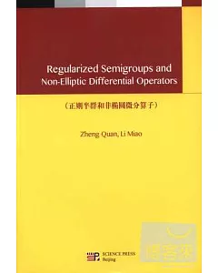 正則半群和非橢圓微分算子(英文版)=Regularized Semigroups and Non-Elliptic Differential Operators