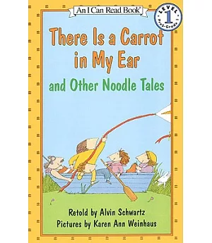 There Is a Carrot in My Ear: And Other Noodle Tales