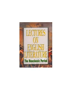 Lectures on English Literature Volume 3:The Neoclassic Period