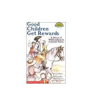 Good Children Get Rewards: A Story of Williamsburg in Colonial Times