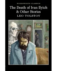 Death of Ivan Ilyich & Other Stories