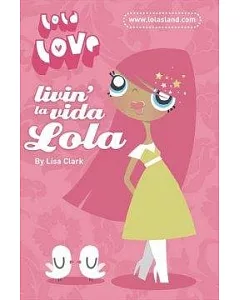 Lola Love- Livin’ la Vida Lola