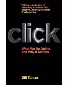 Click: What We Do Online And Why It Matters