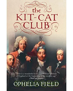 The Kit-Cat Club: Friends Who Imagined a Nation