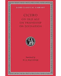 Cicero: De Senectute, De Amicitia, De Divinatione