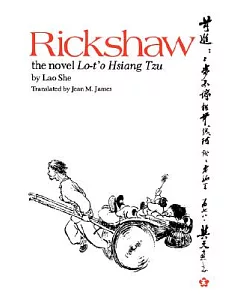 Rickshaw: The Novel Lo-T-O Hsiang Tzu