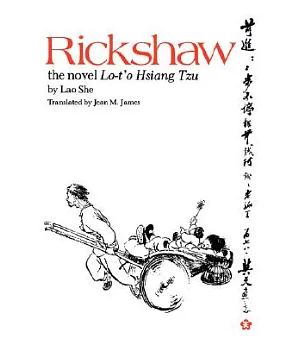 Rickshaw: The Novel Lo-T-O Hsiang Tzu