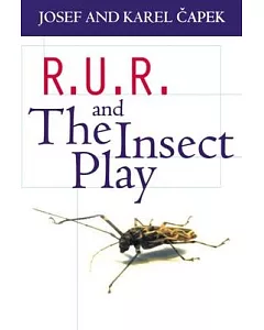 R. U. R. and the Insect Play