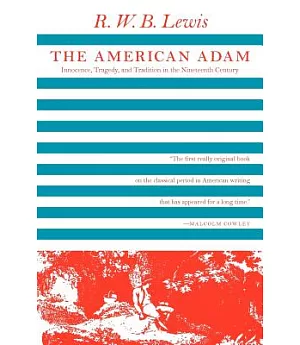 American Adam: Innocence, Tragedy and Tradition in the Nineteenth Century