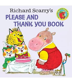 Richard Scarry’s Please and Thank You Book