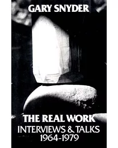 The Real Work: Interviews and Talks, 1964-1979