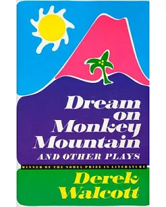 Dream on Monkey Mountain and Other Plays