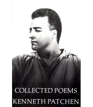 The Collected Poems of Kenneth Patchen