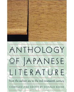 Anthology of Japanese Literature from the Earliest Era to the Mid-Nineteenth Century