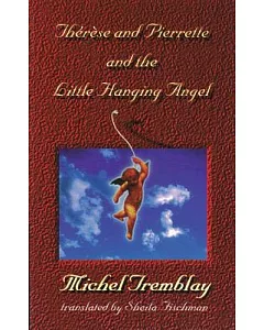 Therese and Pierrette and the Little Hanging Angel: A Novel