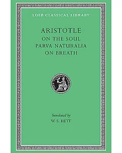 Aristotle: On the Soul Parva Naturalia on Breath/Loeb No. 288