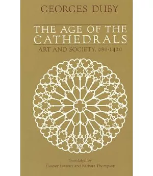 The Age of the Cathedrals: Art and Society 980-1420