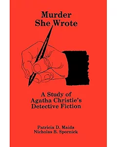 Murder She Wrote: A Study of Agatha Christie’s Detective Fiction