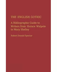 The English Gothic: A Bibliographic Guide to Writers from Horace Walpole to Mary Shelley