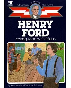 Henry Ford: Young Man With Ideas