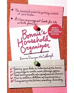 Bonnie’s Household Organizer: The Essential Guide for Getting Control of Your Home