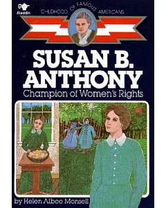 Susan B. Anthony: Champion of Women’s Rights