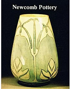 Newcomb Pottery: An Enterprise for Southern Women, 1885-1904