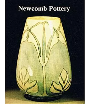 Newcomb Pottery: An Enterprise for Southern Women, 1885-1904