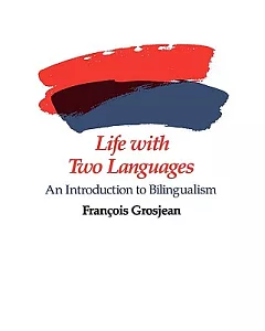 Life With Two Languages: An Introduction to Bilingualism