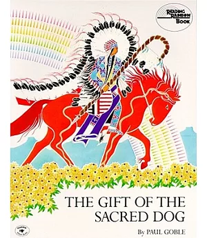 The Gift of the Sacred Dog: Story and Illustrations