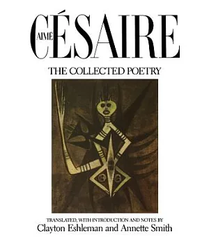 Aime Cesaire: The Collected Poetry