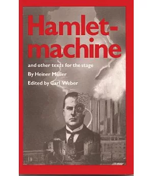Hamlet Machine and Other Texts for the Stage