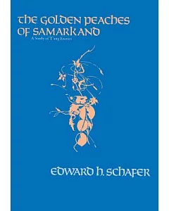 The Golden Peaches of Samarkand: A Study of T’Ang Exotics