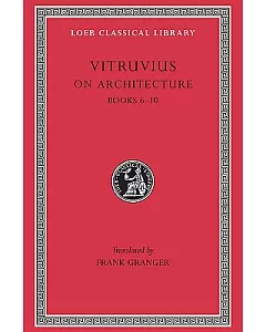 Vitruvius: On Architecture, Books Vi-X
