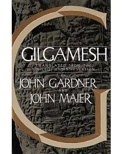 Gilgamesh: Translated from the Sin-Leqi-Unninni Version