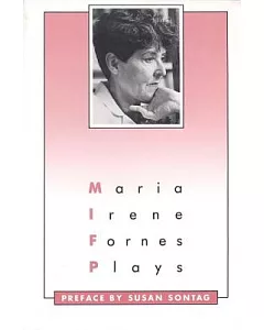 Maria Irene Fornes: Plays : Mud, the Danube, the Conduct of Life, Sarita