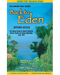 The Back to Eden Cookbook: Original Recipes and Nutritional Information from One of the Great Pioneers in the Imaginative Use of