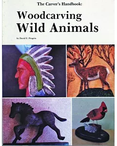 The Carvers’ Handbook: Woodcarving Wild Animals