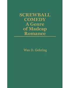 Screwball Comedy: A Genre of Madcap Romance