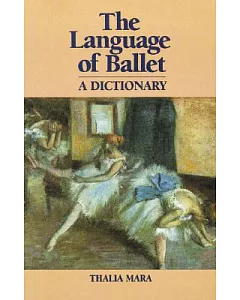 The Language of Ballet: A Dictionary