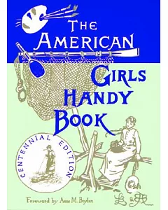 American Girls Handy Book: How to Amuse Yourself and Others