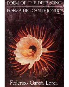 Poem of the Deep Song/Poema Del Cante Jondo