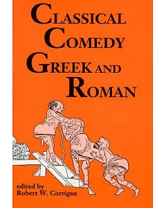 Classical Comedy Greek and Roman