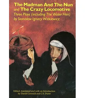 Madman and the Nun & the Crazy Locomotive: Three Plays