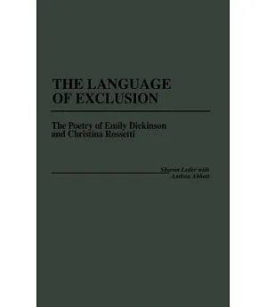 The Language of Exclusion: The Poetry of Emily Dickinson and Christina Rossetti
