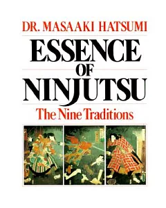 Essence of Ninjutsu: The Nine Traditions