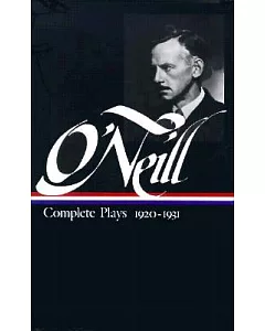 Eugene O’Neill: Complete Plays 1920-1931