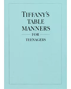 Tiffany’s Table Manners for Teenagers