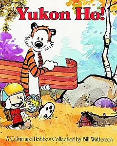 Yukon Ho: A Calvin and Hobbes Collection